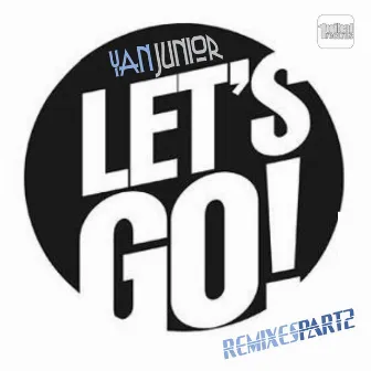 Let's Go (Remixes, Pt. 2) by Yan Junior