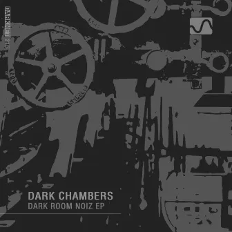 Dark Room Noiz EP by Dark Chambers