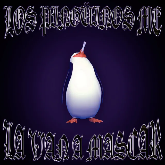 LOS PINGÜINOS ME LA VAN A MASCAR