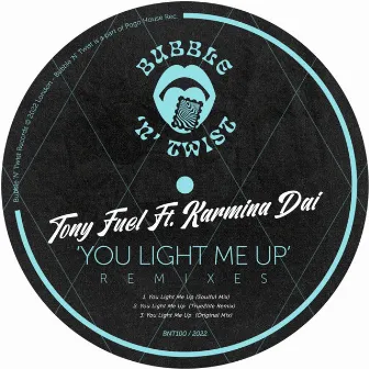 You Light Me Up (Remixes) by Tony Fuel