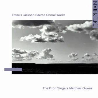 Francis Jackson: Sacred Choral Works by Exon Singers