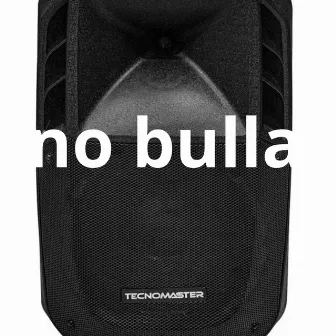 no bulla by VENTANO RD