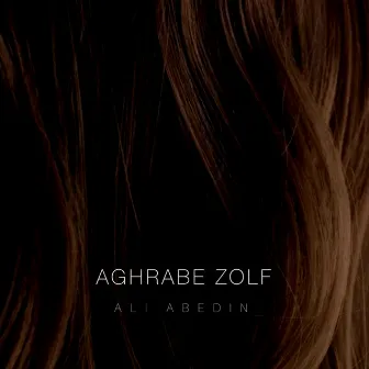 Aghrabe Zolf by Ali Abedin