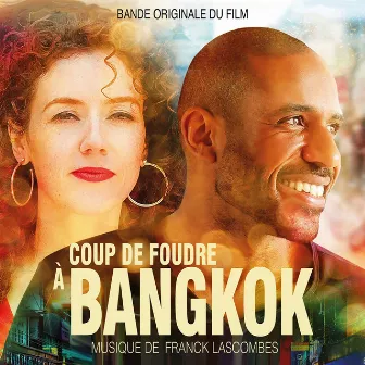 Coup de foudre à Bangkok (Musique originale du film) by Franck Lascombes