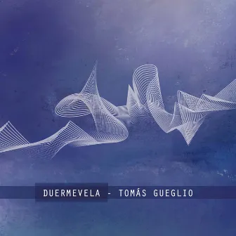 Tomás Gueglio: Duermevela by Tomás Gueglio