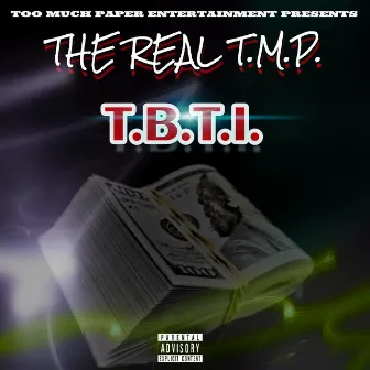 T.B.T.I. by The Real T.M.P.