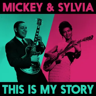 This Is My Story by Mickey & Sylvia