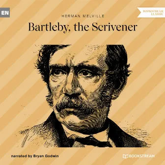 Bartleby, the Scrivener (Unabridged) by Bryan Godwin