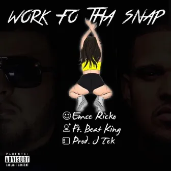 Work Fo Tha Snap by Emce Ricko