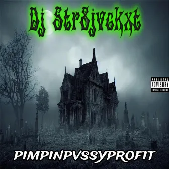 PimpinPvssyProfit by Dj Str8jvckxt