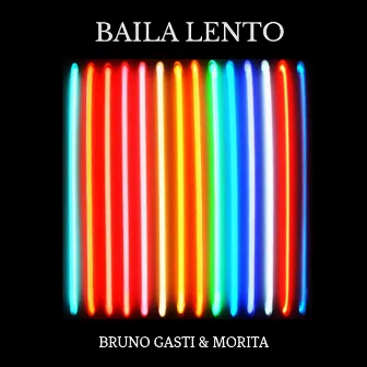 Baila Lento by Bruno Gasti