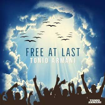 Free At Last by Tonio Armani