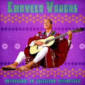 Antología: La Colección Definitiva (Remastered) by Chavela Vargas