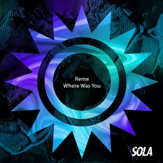 Where Was You by REME