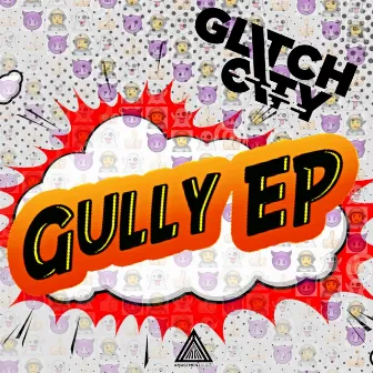 Gully EP by Glitch City