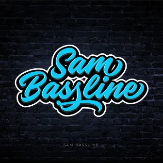 Go on by Sam Bassline