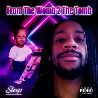 From The Womb 2 The Tomb by Sleep