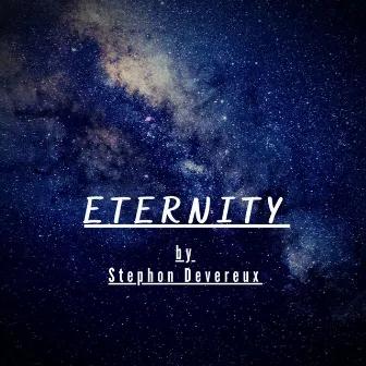 Eternity by Stephon Devereux