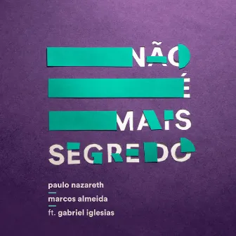 Não É Mais Segredo by Marcos Almeida