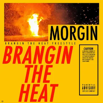 Brangin the Heat by Morgin