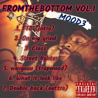 Fromthebottom, Vol. 1 by Mood3