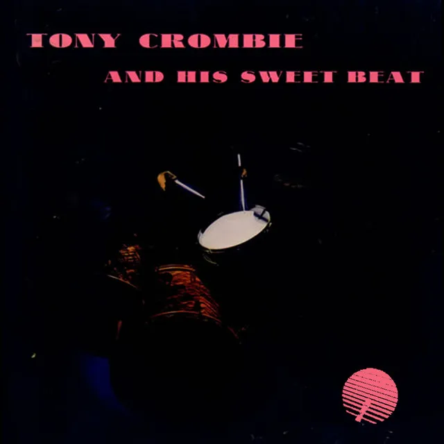 Tony Crombie and His Sweet Beat (Remastered)