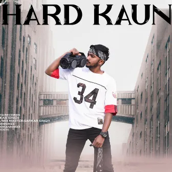 Hard Kaun by Sarkar Singh