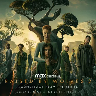 Raised by Wolves: Season 2 (Soundtrack from the HBO® Max Original Series) by Marc Streitenfeld