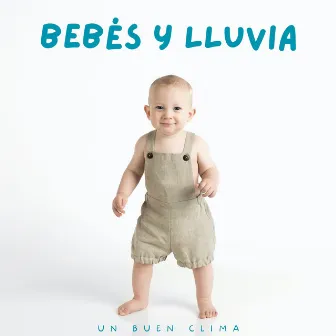 Bebés Y Lluvia: Un Buen Clima by Fábrica de Sonidos de Lluvia STHLM