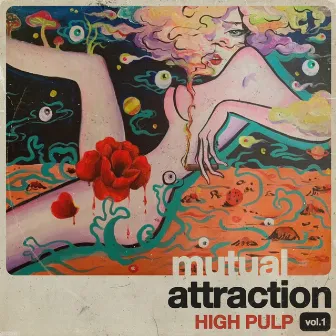 Mutual Attraction Vol.1 by High Pulp