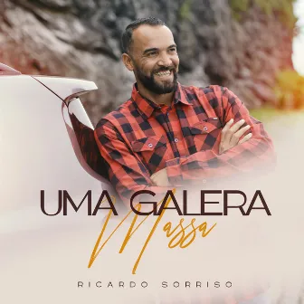 Uma Galera Massa by Ricardo Sorriso