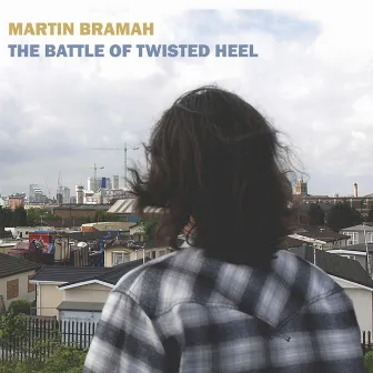 The Battle Of Twisted Heel by Martin Bramah