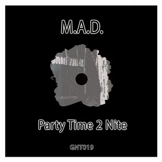 Party Time 2 Nite by M.A.D