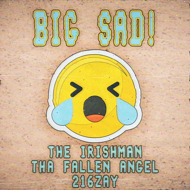 BIG SAD!