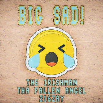 BIG SAD! by LOTI