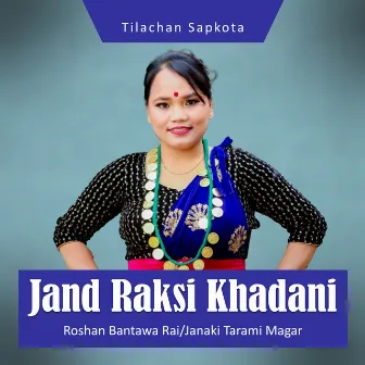 Jand Raksi Khadani by Roshan Bantawa Rai