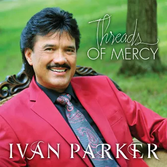 Threads Of Mercy by Ivan Parker