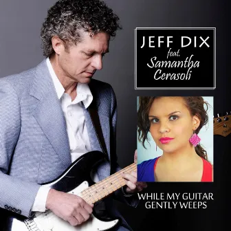 While My Guitar Gently Weeps by Jeff Dix