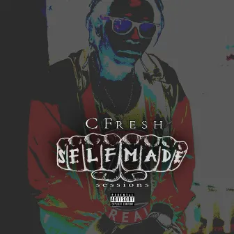 Self Made Sessions by C-Fresh