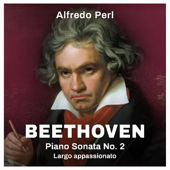 Beethoven: Piano Sonata No. 2, Largo appassionato (Excerpt) by Alfredo Perl