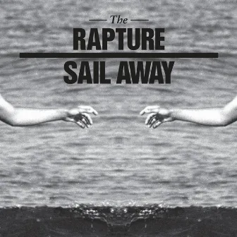 Sail Away (Remixes) by The Rapture