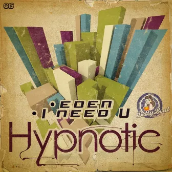 Eden / I Need U by Hypnotic