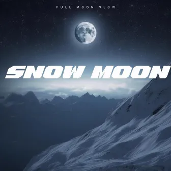 Snow Moon by Full Moon Glow