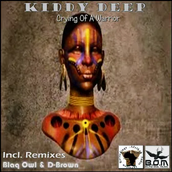 Crying Of A Warrior by Kiddy Deep