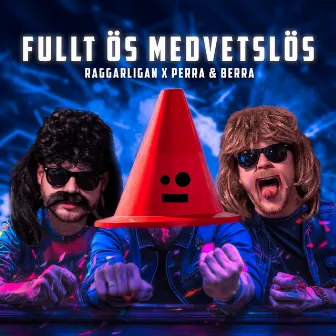 FULLT ÖS MEDVETSLÖS by Perra & Berra