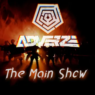 The Main Show (Original Edit) by Adverze