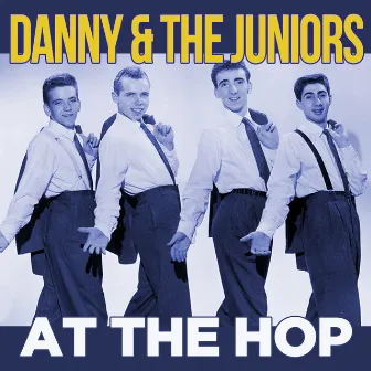 At the Hop - The Very Best Of by Danny & The Juniors