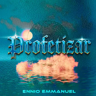 Profetizar by Ennio Emmanuel