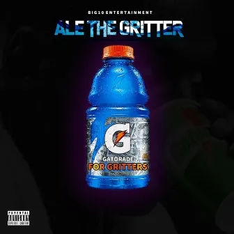 Gatorade for Gritters by Ale the Gritter