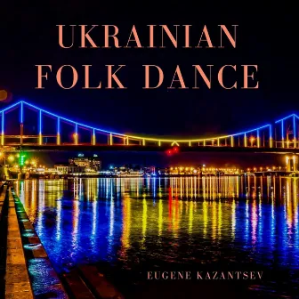 Ukrainian Folk Dance by Eugene Kazantsev